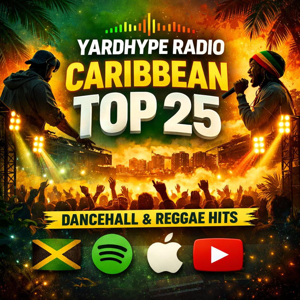 YardHype Radio Caribbean Top 25 | Official Dancehall & Reggae Chart